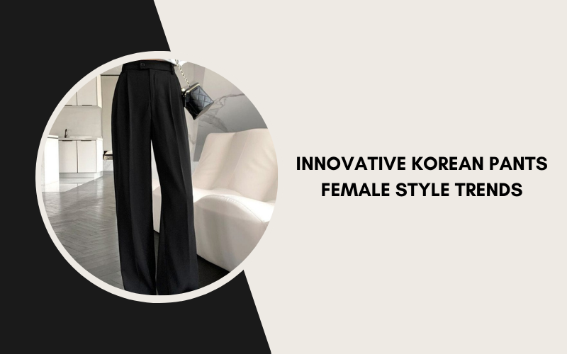 Korean Pants Female Style